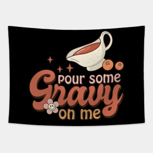 Retro Pour Some Gravy On Me Thanksgiving Design Tapestry