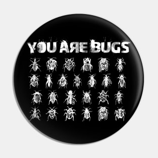 You are bugs Pin