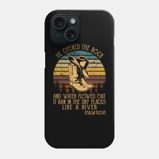 He Opened The Rock And Water Flowed Out; It Ran In The Dry Places Like A River Cowboy Boots Phone Case