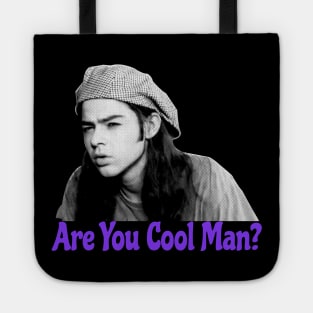 Are You Cool Man Dazed and Confused Cult Movie Quote Tote