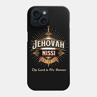 JEHOVAH NISSI. THE LORD MY BANNER EX 17:15 Phone Case