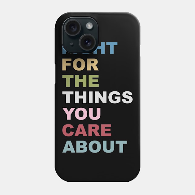 Fight Care Social Justice BLM Change Justice Law Phone Case by Mellowdellow