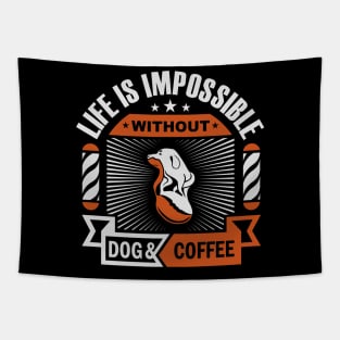 life is impossible without dog and coffee Tapestry