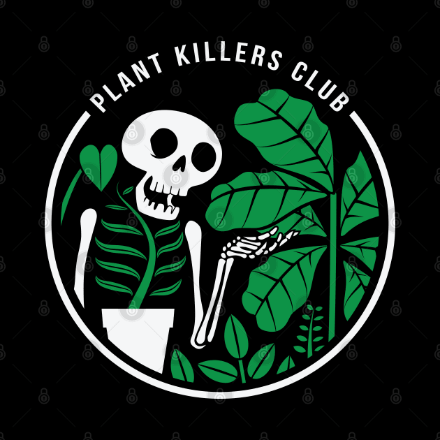 Plant Killers Club by stuffbyjlim