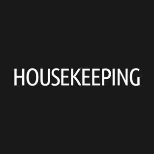 Housekeeping T-Shirt