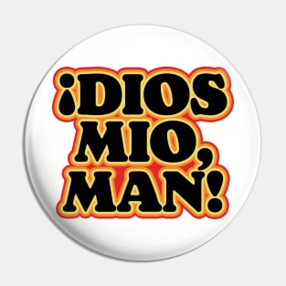 ¡Dios Mio, Man! Funny Jesus Quintana Dude Lebowski Quote Pin