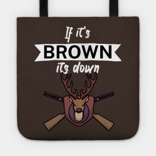 If it's brown its down Tote