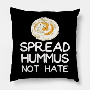 Spread Hummus Not Hate Pillow