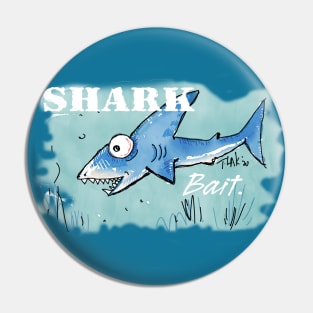 SHARK bait Pin