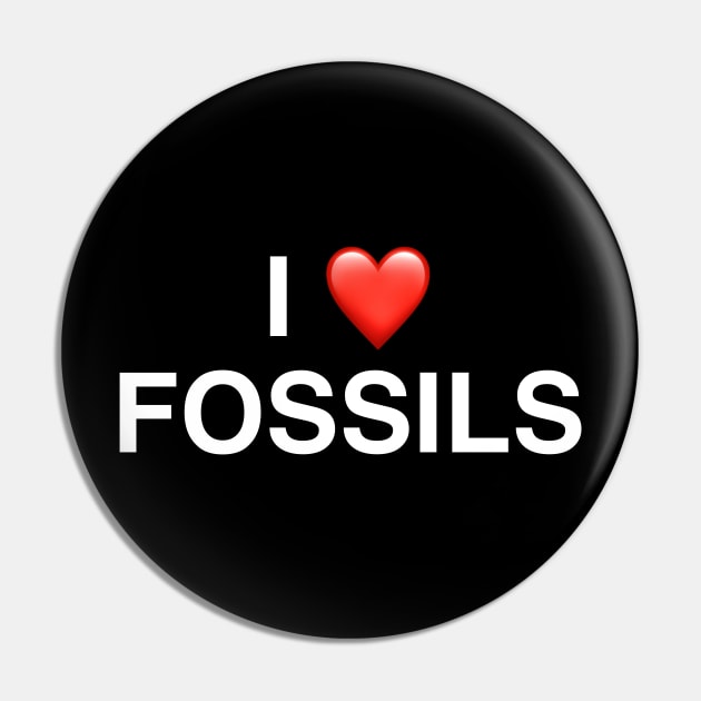 I Love Fossils Pin by StickSicky