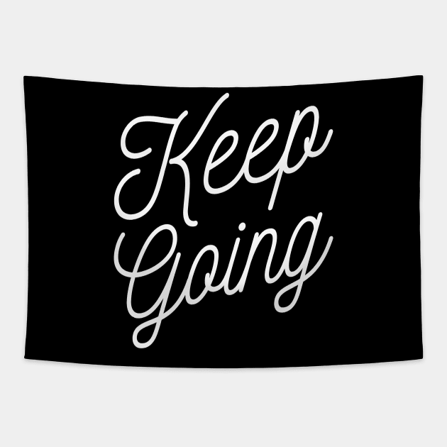 Keep Going Workout And Fitness Motivation T-Shirt Tapestry by Wintrly