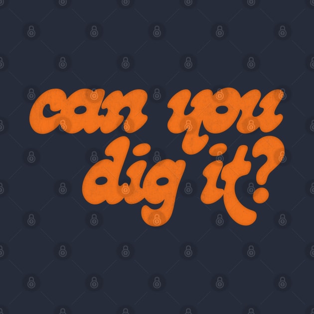 Can You Dig It? by DankFutura