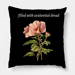 Filled with Existential Dread Pillow