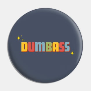 Dumbass! Pin