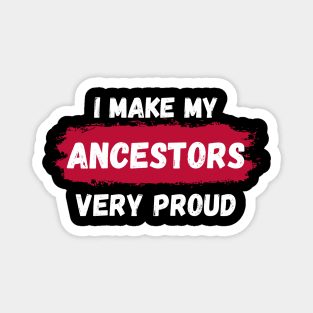 Proud Ancestors Magnet