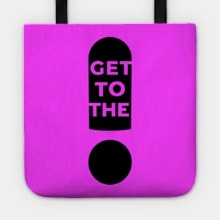 Get To The Point! Tote