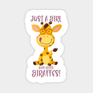 Gregor Giraffe -  Just A Girl Who Loves Giraffes! Magnet