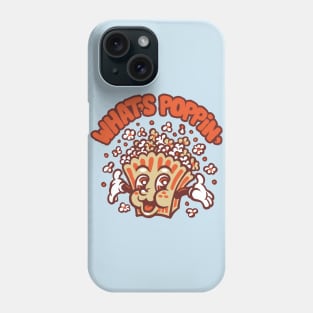 What's poppin' Phone Case