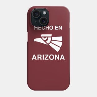 Hecho en Arizona Phone Case