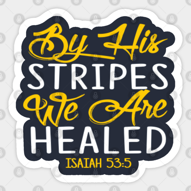 kjv bible by his stripes we are healed