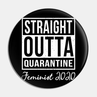 Straight Outta Quarantine feminist 2020 Pin