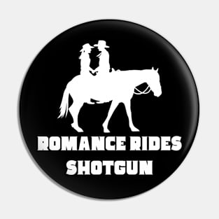 Romance Rides Shotgun Pin