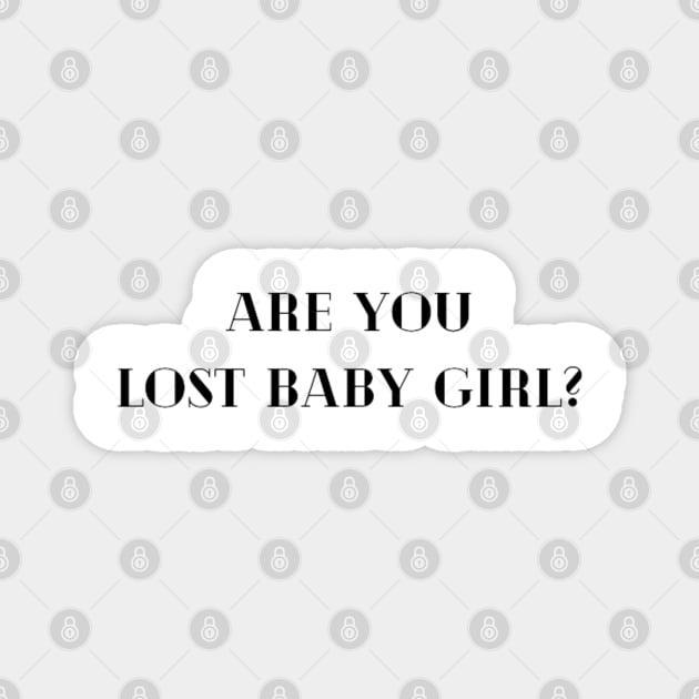 Are you lost baby girl? Magnet by Kaalpanikaa