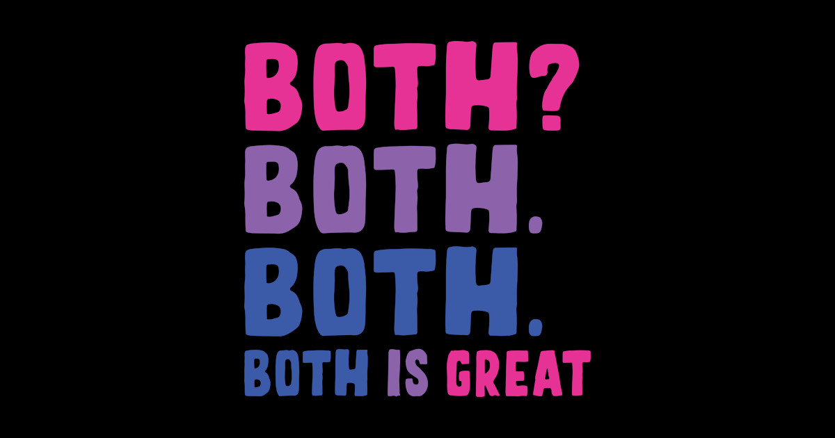 Both? Both Both Both Is Great Bisexual LGBTQ Lgbt Pride Month Sticker TeePublic