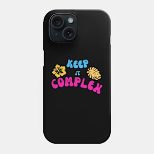 Keep it Complex Phone Case