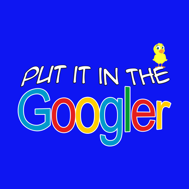 Put it in the Googler by scoffin