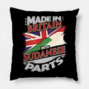 Made In Britain With Sudanese Parts - Gift for Sudanese From Sudan Pillow