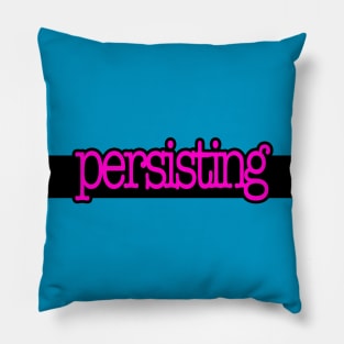 Persisting Pillow