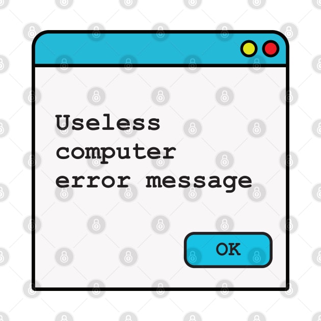 Funny Useless Computer Error Message by Software Testing Life