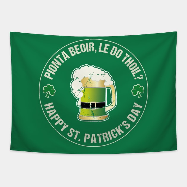 Retro Funny St Patrick's Day Beer Irish Gaelic Pionta Beoir Tapestry by stearman