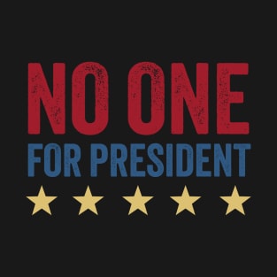 No One For President T-Shirt