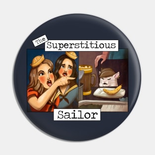 The Superstitious Sailor Meme Pin