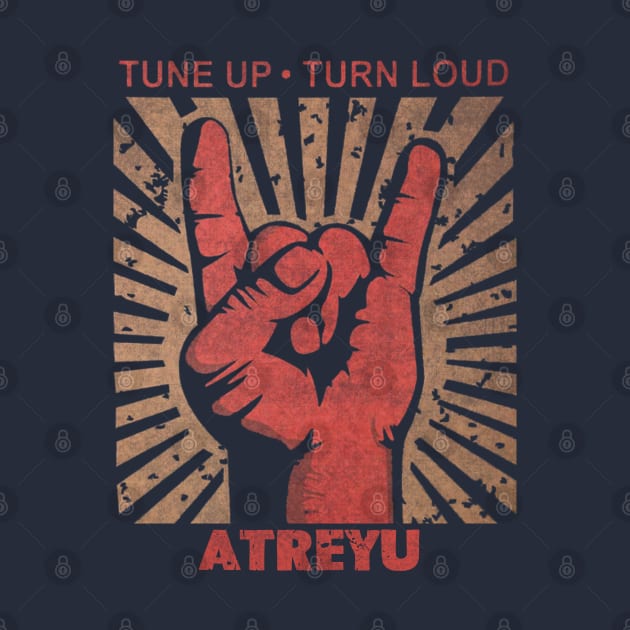 Tune up . Turn Loud Atreyu by MenGemeyMashkan