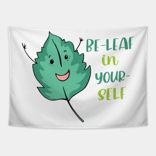 Be-Leaf in Yourself Tapestry