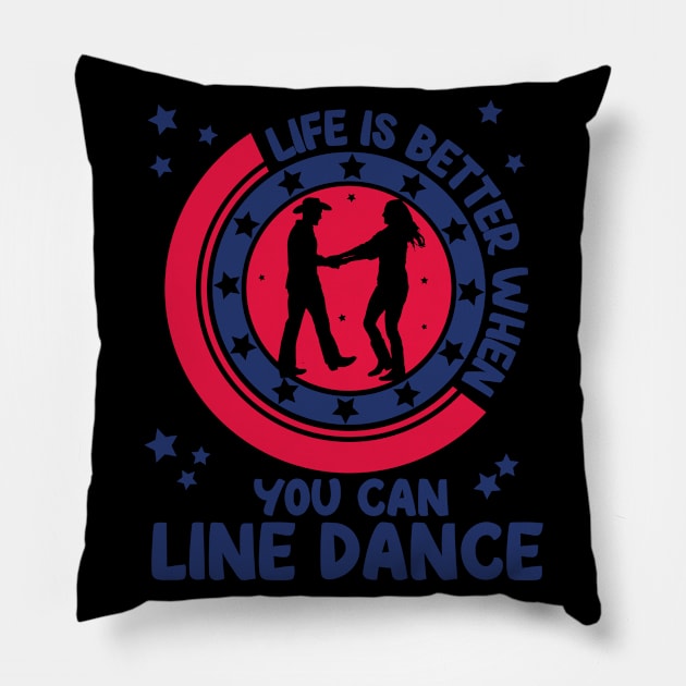 Life is better when you can line dance, Gift Pillow by Tom´s TeeStore