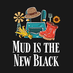 Mud Is The New Black T-Shirt