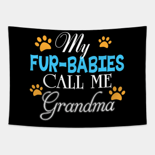 My Fur-Babies Call Me Grandma Dog Cat Mother Father Day Tapestry