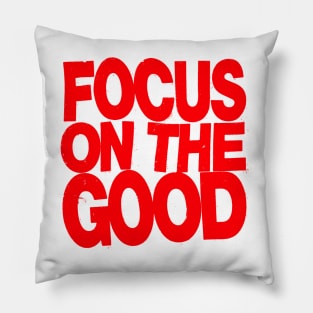 Focus on the Good Pillow