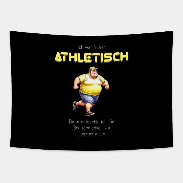 Ich war früher athletisch, dann entdeckte ich die Bequemlichkeit von Jogginghosen - lustig Tapestry by Pflugart