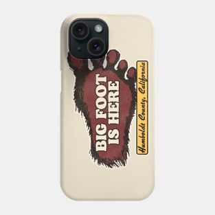 Bigfoot is Here! Sasquatch Cryptozoology Phone Case