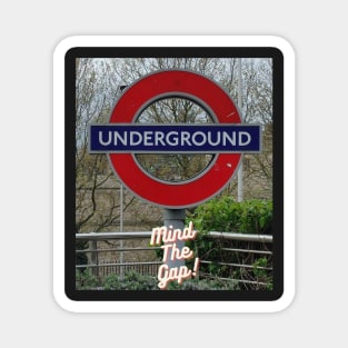 Mind The Gap!  London Underground Magnet
