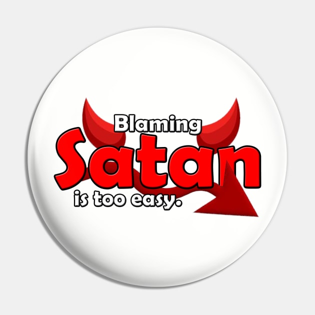 Blaming Satan is too Easy Pin by Going Ape Shirt Costumes