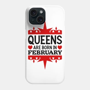 Queens are born in February Phone Case