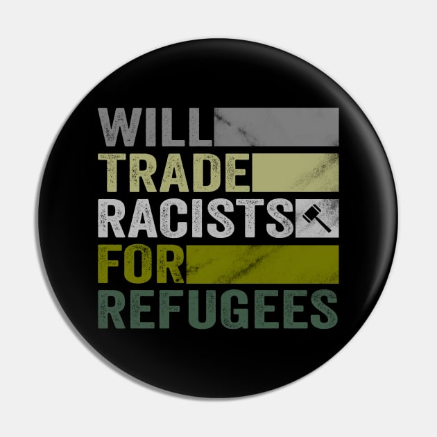 Will Trade Racists For Refugees - Welcome Refugees Pin by Horisondesignz