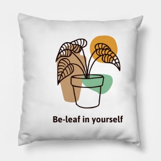 Be-leaf in yourself Pillow