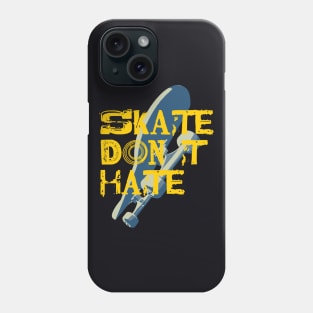 Skate Don't Hate Phone Case